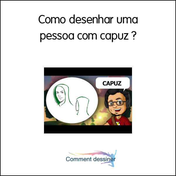 Como desenhar uma pessoa com capuz